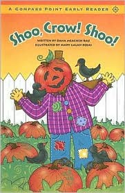 Shoo, Crow! Shoo! (Compass Point Early Readers series)