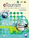 eTourism: Information technology for strategic tourism management eTourism: Information technology for strategic tourism management