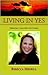 Living in Yes by Rebecca R. Merrill