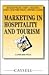 Marketing in Hospitality and Tourism: A Consumer Focus