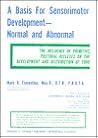 A Basis for Sensorimotor Development-Normal and Abnormal: The Influence of Primitive, Postural Reflexes on the Development and Distribution of Tone A Basis for Sensorimotor Development-Normal and Abnormal: The Influence of Primitive, Postural Reflexes on the Development and Distribution of Tone