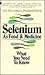 Selenium As Food and Medicine