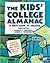 The Kids' College Almanac: A First Look At College