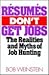Resumes Don't Get Jobs: The Realities and Myths of Job Hunting