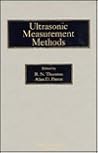 Ultrasonic Measurement Methods (Volume 19) (Physical Acoustics, Volume 19)