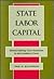 State, Labor, Capital: Democratizing Class Relations in the Southern Cone (Pitt Latin American Series, 349)