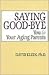 Saying Good-Bye: You & Your...
