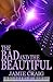 The Bad and the Beautiful