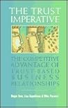 The Trust Imperative: The Competitive Advantage of Trust-Based Business Relationships