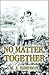 No Matter, Together by M.J. Simpson