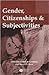Gender, Citizenships and Subjectivities