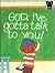 God, I've Gotta Talk to You...