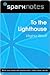 To the Lighthouse (SparkNotes Literature Guide)
