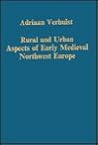 Rural and Urban Aspects of Early Medieval Northwest Europe (Variorum Collected Studies)