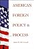American Foreign Policy and Process