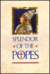 Splendor of the Popes: Treasures from Sistine Chapel and the Vatican Museums and Library (Paperback)