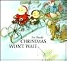 Christmas Won't Wait Christmas Won't Wait