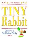 Tiny Rabbit Goes to a Birthday Party