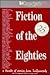 Fiction of the Eighties: A ...