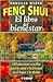 Feng Shui. El libro del bienestar: 150 soluciones sencillas para la salud y la felicidad en el hogar y en la oficina (Spanish Edition)