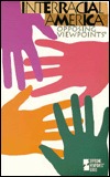 Interracial America: Opposing Viewpoints (Paperback)