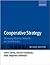 Cooperative Strategy: Managing Alliances, Networks, and Joint Ventures