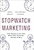 Stopwatch Marketing: Take Charge of the Time When Your Customer Decides to Buy
