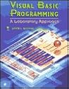Visual Basic Programming: A Laboratory Approach