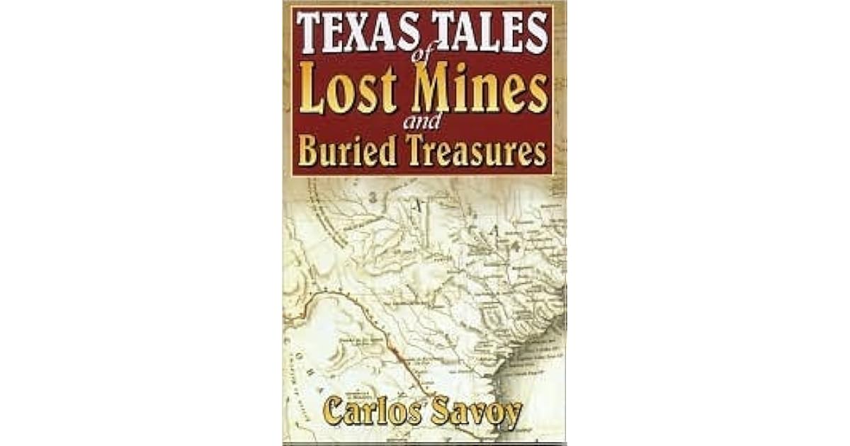 Texas Tales of Lost Mines and Buried Treasures by Carlos Savoy