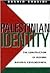 Palestinian Identity: The Construction of Modern National Consciousness