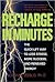 Recharge in Minutes: The Quick-Lift Way to Less Stress, More Success, and Renewed Energy