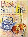 Basic Still Life Techniques (North Light Basic Painting Series)