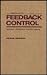 Feedback System Design, Volume 1, Principles of Feedback Control