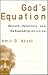 God's Equation: Einstein, Relativity, and the Expanding Universe