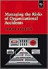 Managing the Risks of Organizational Accidents