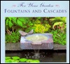 Fountains and Cascades (For Your Garden)