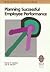 Planning Successful Employee Performance : A Practical Guide to Planning Individual Achievement (Management Skills Series)