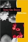 Sickle Cell Disease (Twenty-First Century Medical Library) Sickle Cell Disease (Twenty-First Century Medical Library)