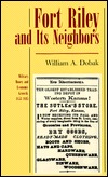 Fort Riley and Its Neighbors (Hardcover)