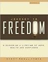 Journey to Freedom Manual: Discovering a Lifetime of Hope, Health and Happiness