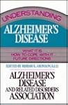 Understanding Alzheimer's Disease: What It Is, How to Cope With It, Future Directions