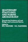Quaternary Coastlines and Marine Archaeology by P.M. Masters Quaternary Coastlines and Marine Archaeology by P.M. Masters