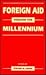 Foreign Aid Toward the Millennium by Steven W. Hook