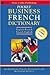 French Business Dictionary: English-French/French-English (French Edition)