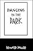 Dancers in the Dark