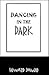 Dancers in the Dark by Howard Dando