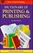 Dictionary of Printing and Publishing
