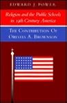 Religion and Public Schools in 19th Century America: The Contribution of Orestes A. Brownson