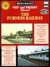 British Railways Past and Present 150th Anniversary Special: the Furness Railway (Paperback)