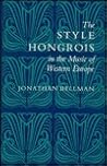 The Style Hongrois in the Music of Western Europe The Style Hongrois in the Music of Western Europe